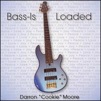 Bass - Is Loaded von Darron "Cookie" Moore