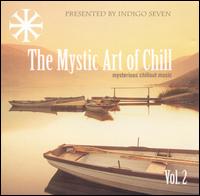 Mystic Art of Chill, Vol. 2 von Indigo Seven