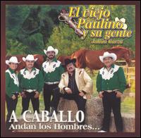 Caballo Andan Los Hombres... von El Viejo Paulino