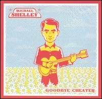 Goodbye Cheater von Michael Shelley