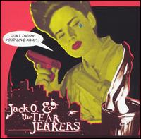 Don't Throw Your Love Away von Jack-O & the Tearjerkers