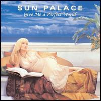 Give Me a Perfect World von Sun Palace