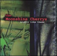 Nights Like These von The Moonshine Cherrys