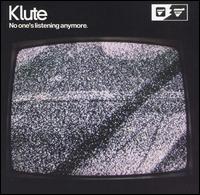 No One's Listening Anymore von Klute