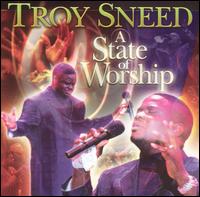 State of Worship von Troy Sneed