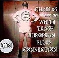 Charles & The White Trash European Blues Connection von Arno