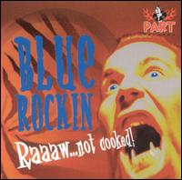 Raaaaw...Not Cooked von Blue Rockin'