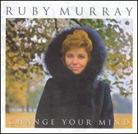 Change Your Mind von Ruby Murray