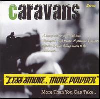 Less Smoke More Powder von Caravans