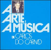 Arte a Música de Carlos Do Carmo von Carlos Do Carmo