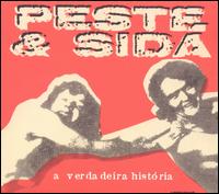 A Verdadeira História 1987-1992 von Peste & Sida