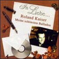 In Liebe (Meine Schönsten Balladen) von Roland Kaiser