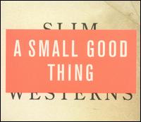 Slim Westerns Vols., 1 & 2 von A Small Good Thing