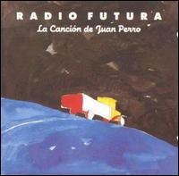 Cancion de Juan Perro von Radio Futura