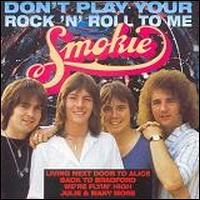 Don't Play Your Rock 'n' Roll to Me von Smokie