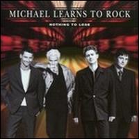 Nothing to Lose von Michael Learns to Rock