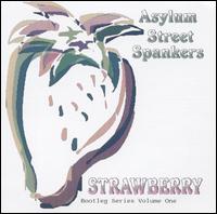 Strawberry: Bootleg Series, Vol. 1 von Asylum Street Spankers