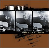 Times Like These von Buddy Jewell