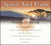 Praise & Worship: Spirit & Truth von Praise & Worship