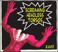 2005 von Screaming Headless Torsos