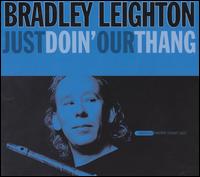 Just Doin' Our Thang von Bradley Leighton