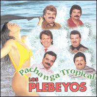 Pachanga Tropica von Los Plebeyos