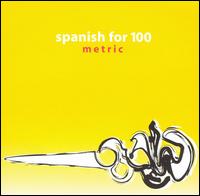 Metric von Spanish for 100