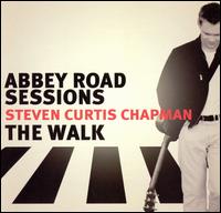 Abbey Road Sessions/The Walk von Steven Curtis Chapman