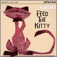 Feed the Kitty von Kristi Callan