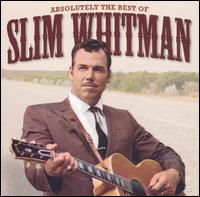 Absolutely the Best of Slim Whitman von Slim Whitman