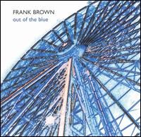 Out of the Blue von Frank Brown