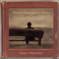 Make It Through This World von Greg Trooper