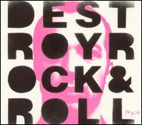 Destroy Rock and Roll von Mylo