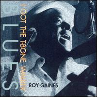 I Got the T-Bone Walker Blues von Roy Gaines