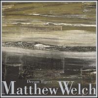 Matthew Welch: Dream Tigers von Matthew Welch