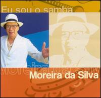 Eu Sou O Samba von Moreira da Silva