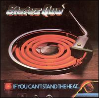 If You Can't Stand the Heat von Status Quo