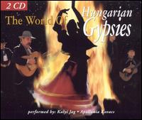 World of Hungarian Gypsies von Kalyi Jag Group