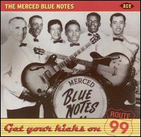 Get Your Kicks on Route 99 von The Merced Blue Notes