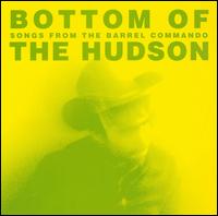 Songs from the Barrel Commando von Bottom of the Hudson