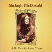 Let No Man Steal Your Thyme: Anthology von Shelagh McDonald