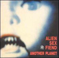 Another Planet von Alien Sex Fiend