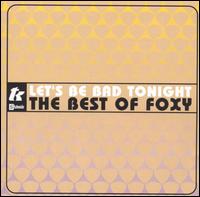 Let's Be Bad Tonight: Best of Foxy von Foxy