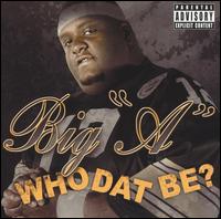 Who That Be? von Big A