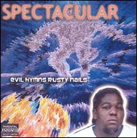 Evil Hymns Rusty Nails von The Spectacular