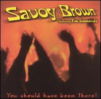 You Should Have Been There! von Savoy Brown