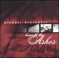 Beneath the Ashes von Michael McDermott