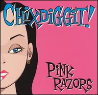 Pink Razors von Chixdiggit!