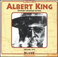 Best of Albert King: Stormy Monday Blues, Chicago 1978 von Albert King