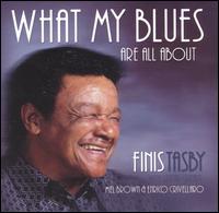 What My Blues Are All About von Finis Tasby